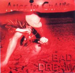 Alice In Chains : Bad Dream